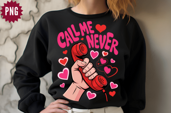 Download Funny Valentine's Day Call Me Never PNG - Day Collection