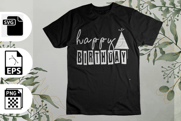 Download Happy Birthday SVG T-shirt Design - Day Collection