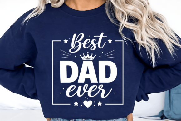 Download Best Dad Ever PNG Father’s Day Dad Quote - Day Collection